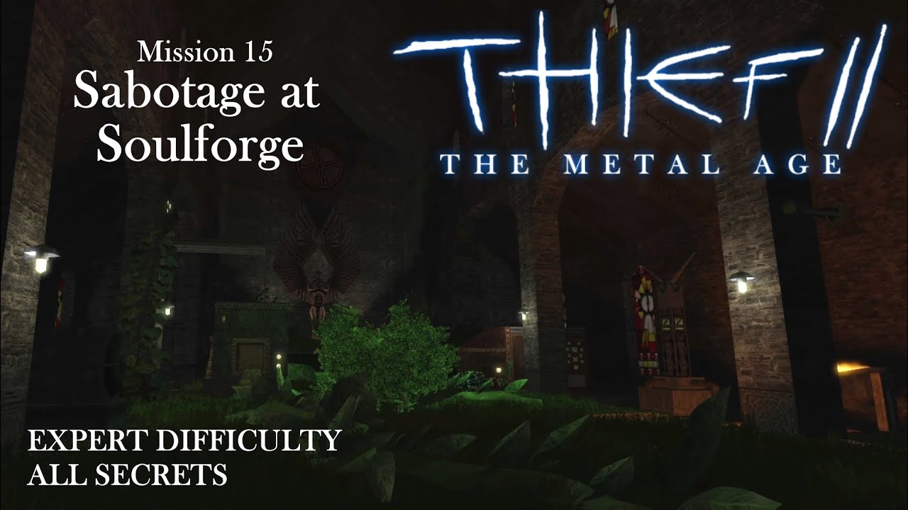 Thief 2: The Metal Age - Mission 15: Sabotage at Soulforge (Expert / All Secrets & Loot / HD)