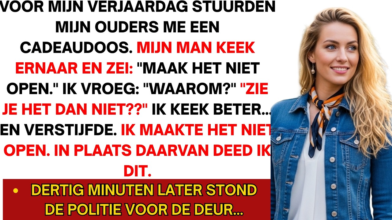 Voor m'n verjaardag zonden m'n ouders me een cadeaubox. Mijn man zei: 