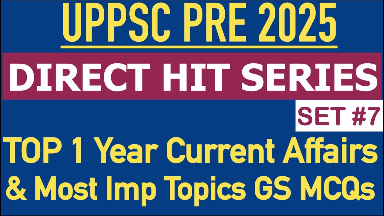 UPPSC PRE 2025 DIRECT HIT SERIES|UP PCS 2025 MOCK TEST-7|UPPCS Last 1 Year Current Affairs & GS MCQs