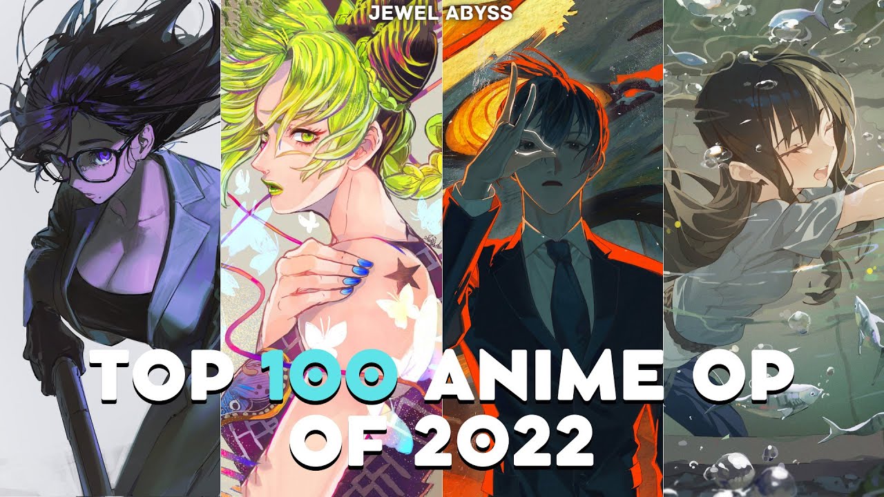 Top 100 Anime Openings of 2022
