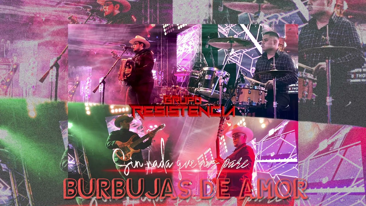 Burbujas De Amor (Sin Nada Que Nos Pare)- Grupo Resistencia 