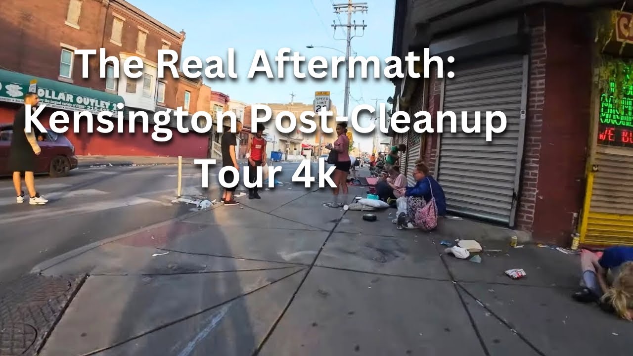 The Real Aftermath: Kensington Post-Cleanup Tour 4k
