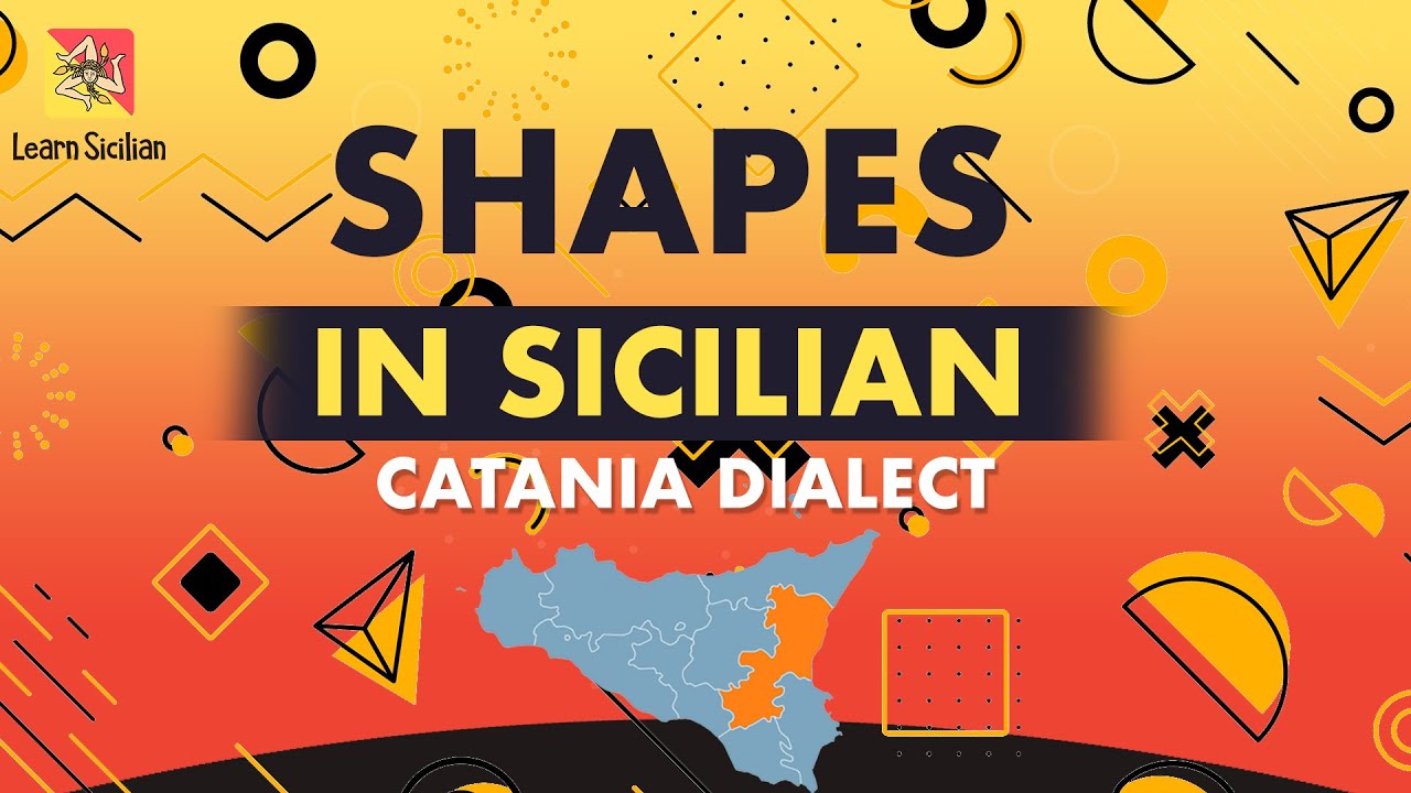 Learn Sicilian - 'I Fommi ( Shapes ) in the Catanian dialect - Imparare il Siciliano - Catanese