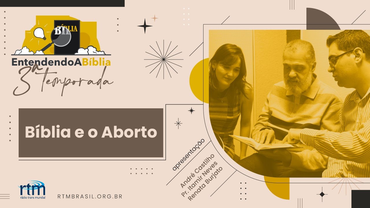 Entendendo a Bíblia | A Bíblia é contra o Aborto?