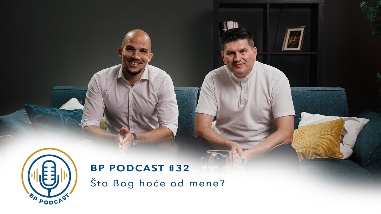 BP PODCAST #32: vlč. Domagoj Matošević - Što Bog hoće od mene?