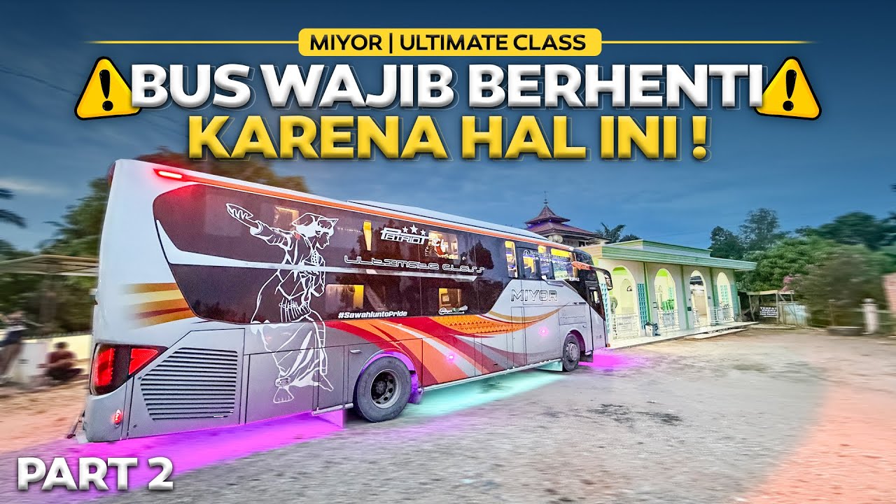 INI DIA KELEBIHAN BUS SUMBAR , WAJIB BERHENTI ‼️Bukittinggi - Jakarta Bus Miyor Ultimate Class part2