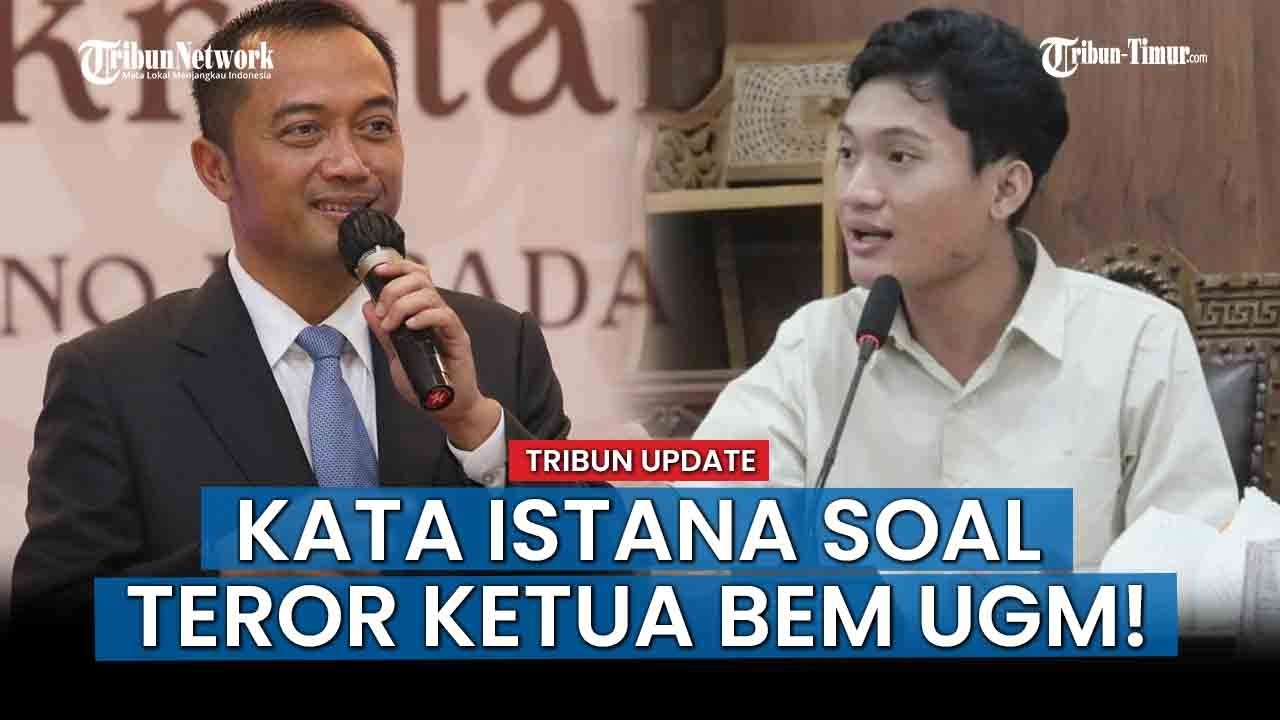 HOT ISSUE; Mensesneg Soroti Gaya Kritik Ketua BEM UGM Usai Teror, Pemerintah Diminta Usut Pelaku