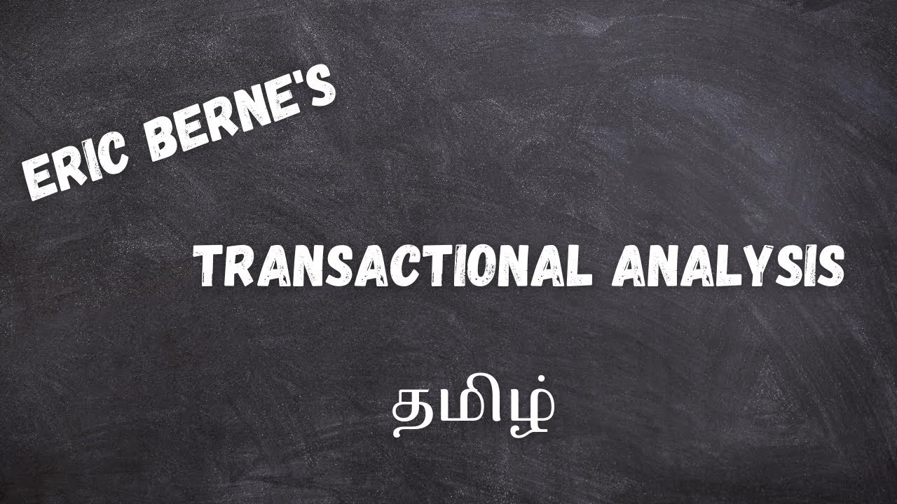 Transactional Analysis | Ego States by Eric Berne in Tamil(தமிழில்)