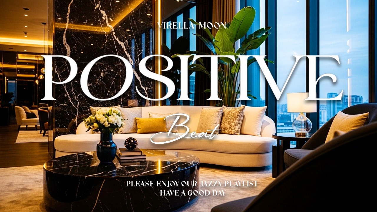Feel-Good Rhythms Playlist – The Best Jazz Chill Vibes for Positive Energy!