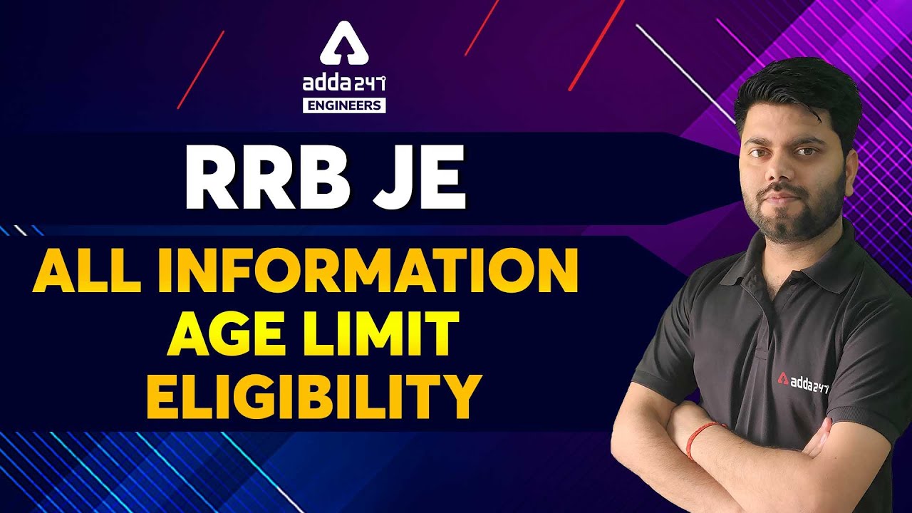 RRB JE ALL Information | Age limit | Eligibility