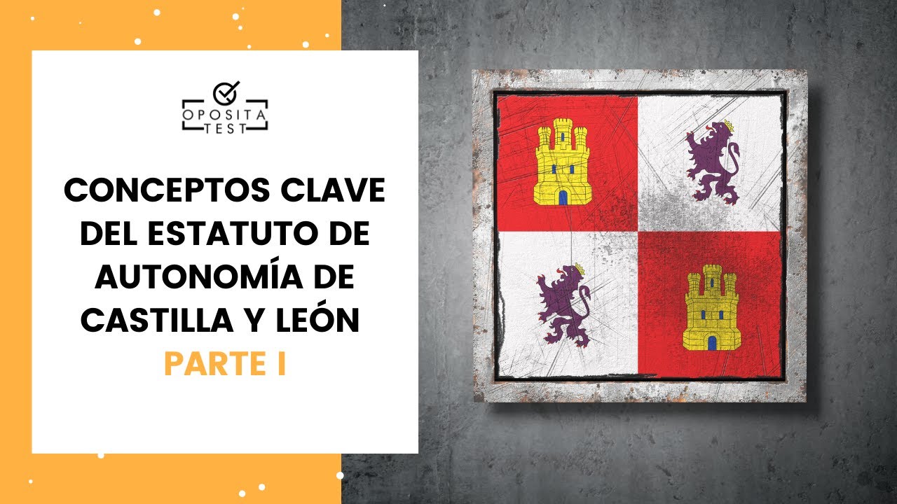 🚀 Estatuto de Autonomía Castilla y León | Conceptos CLAVE