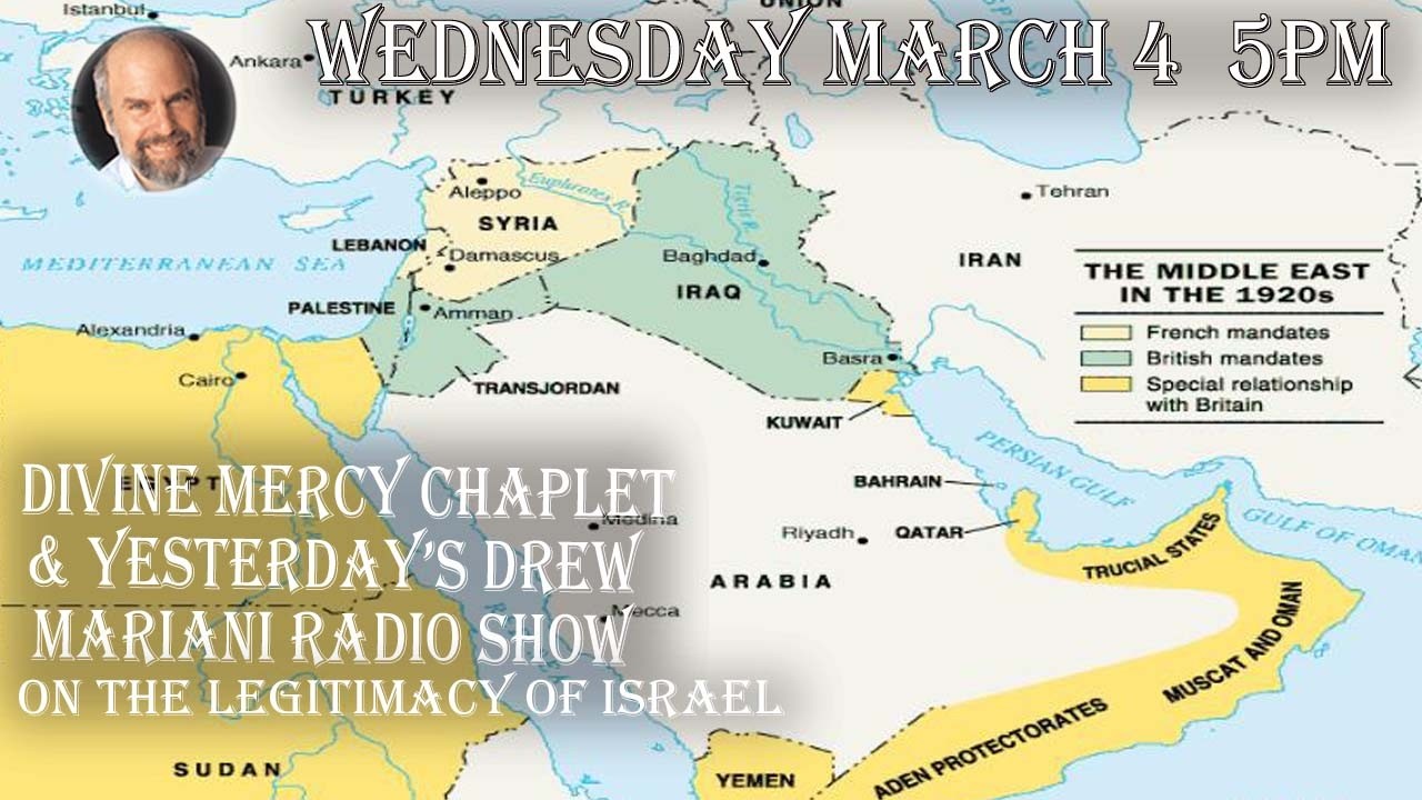 Wed. March 4 -5 PM EST--Divine Mercy Chaplet & Yesterday's Radio Show on the Legitimacy of Israel