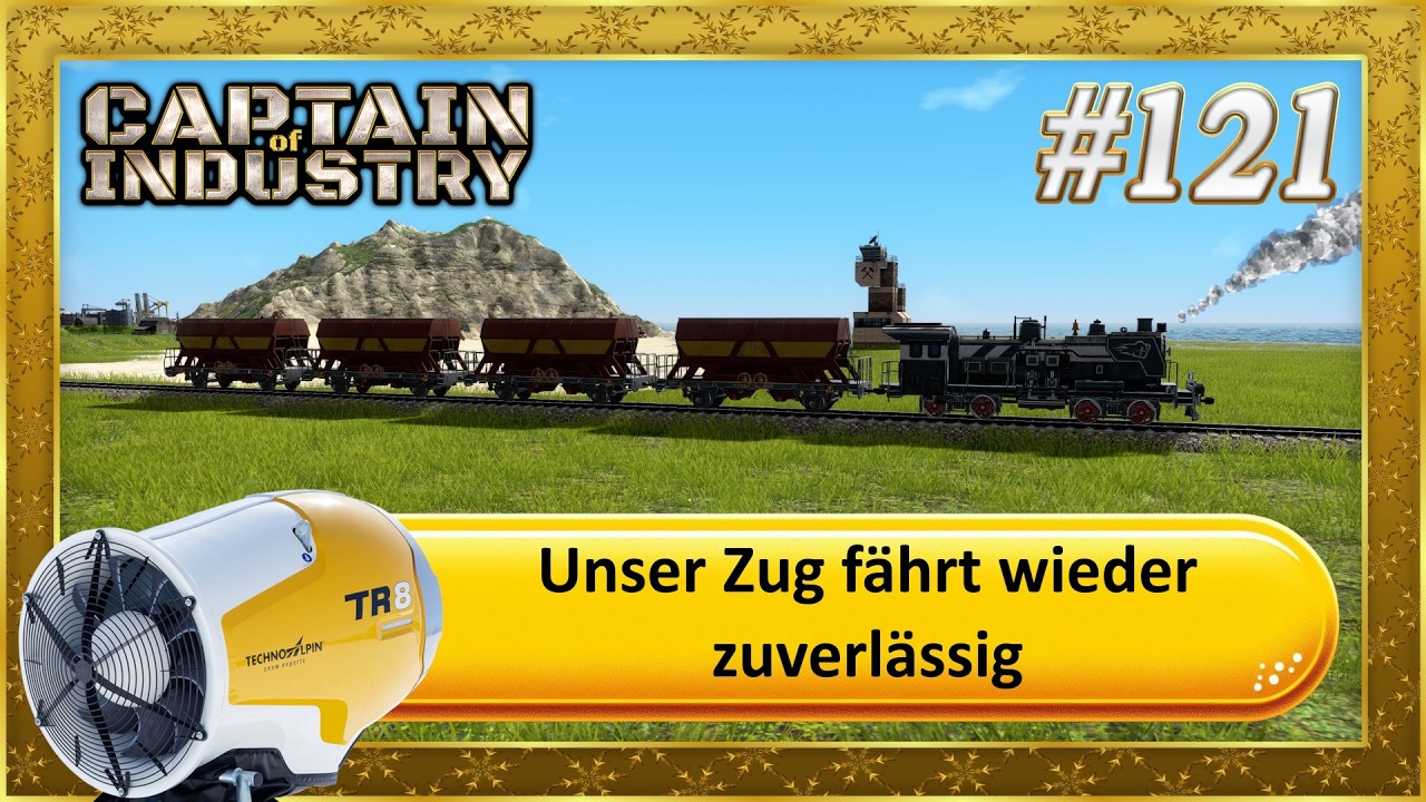 Captain of Industry – Unser Zug fährt wieder zuverlässig #121