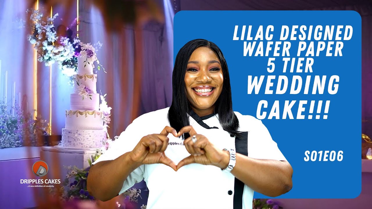 BAKE THAT CAKE WITH DRIPPLES - S01E06 : LILAC DESIGNED WAFER PAPER 5 TIER WEDDING CAKE!!!