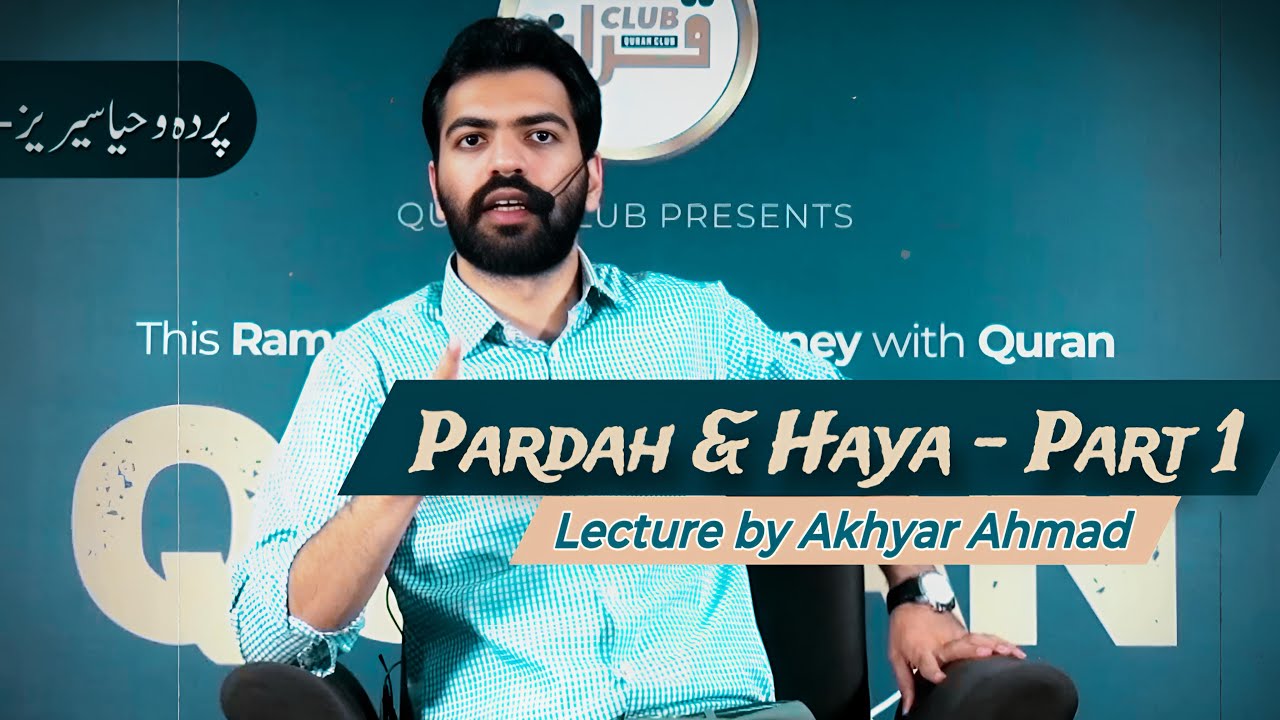 HAYA & PARDAH Part 1 | Exclusive Session for Youth by Akhyar Ahmad