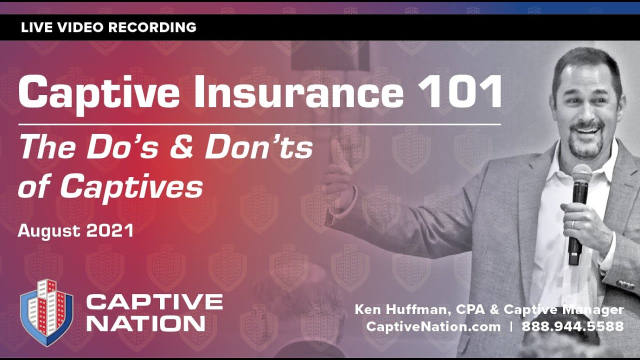 Captive Insurance 101 - The Do's & Don'ts of Captive Insurance