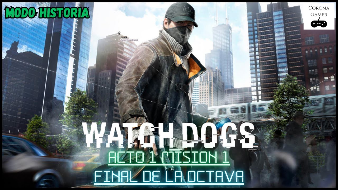 Watch Dogs Historia Misiones principales Acto 1 Misión 1 Final de la octava