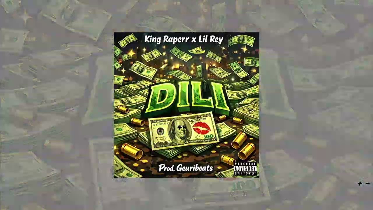 DILI - King Raperr X Lil ReyDG