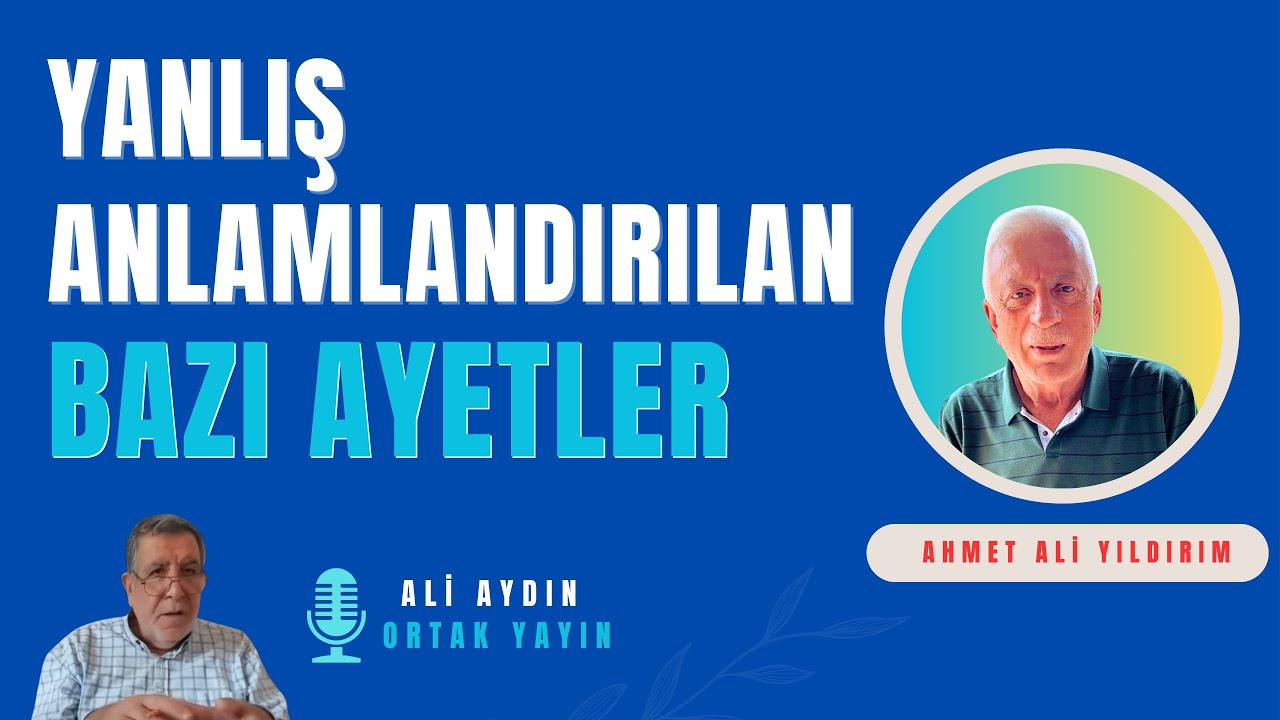 Yanlış anlamlandırılan bazı ayetler. &Ali Aydın
