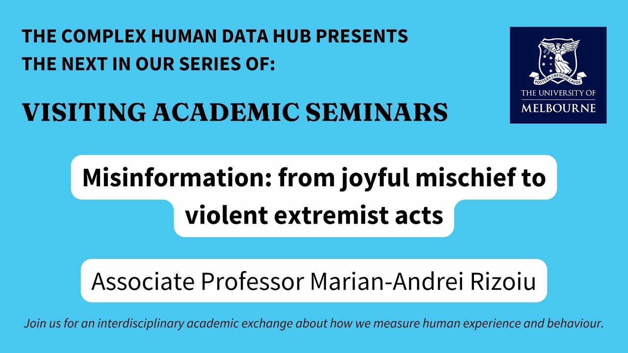 A/Prof Marian Andrei Rizoiu: Misinformation: from joyful mischief to violent extremist acts