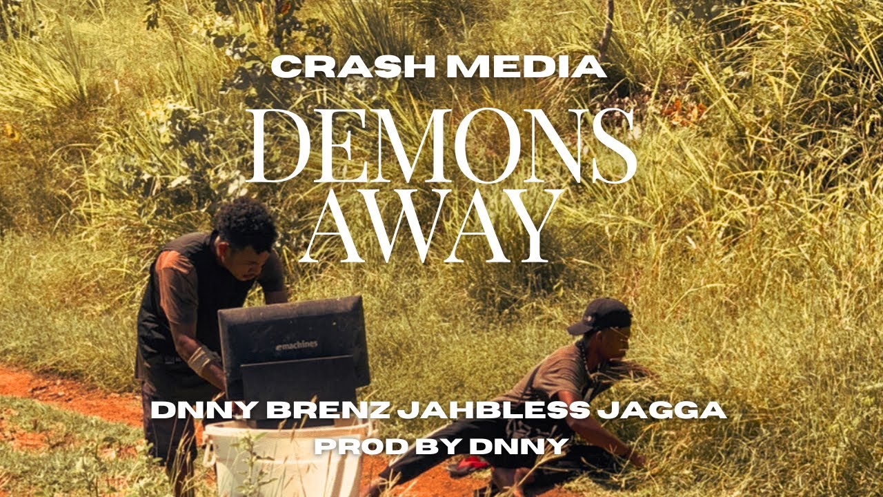 DEMONS AWAY (Crash Media) DNNY ft Brenz x Jahbless x Jagga