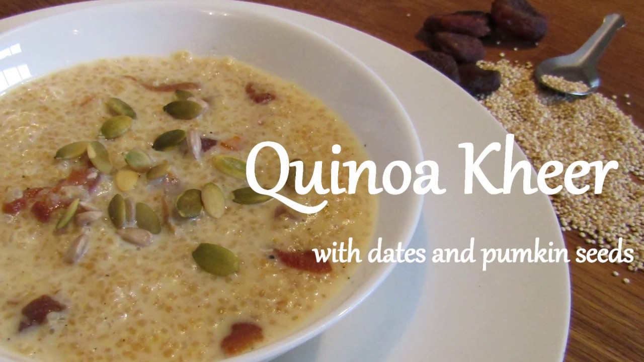 Quinoa Pudding | Quinoa Pudding with dates and pumkin seeds | Kheer | Tasty Indian