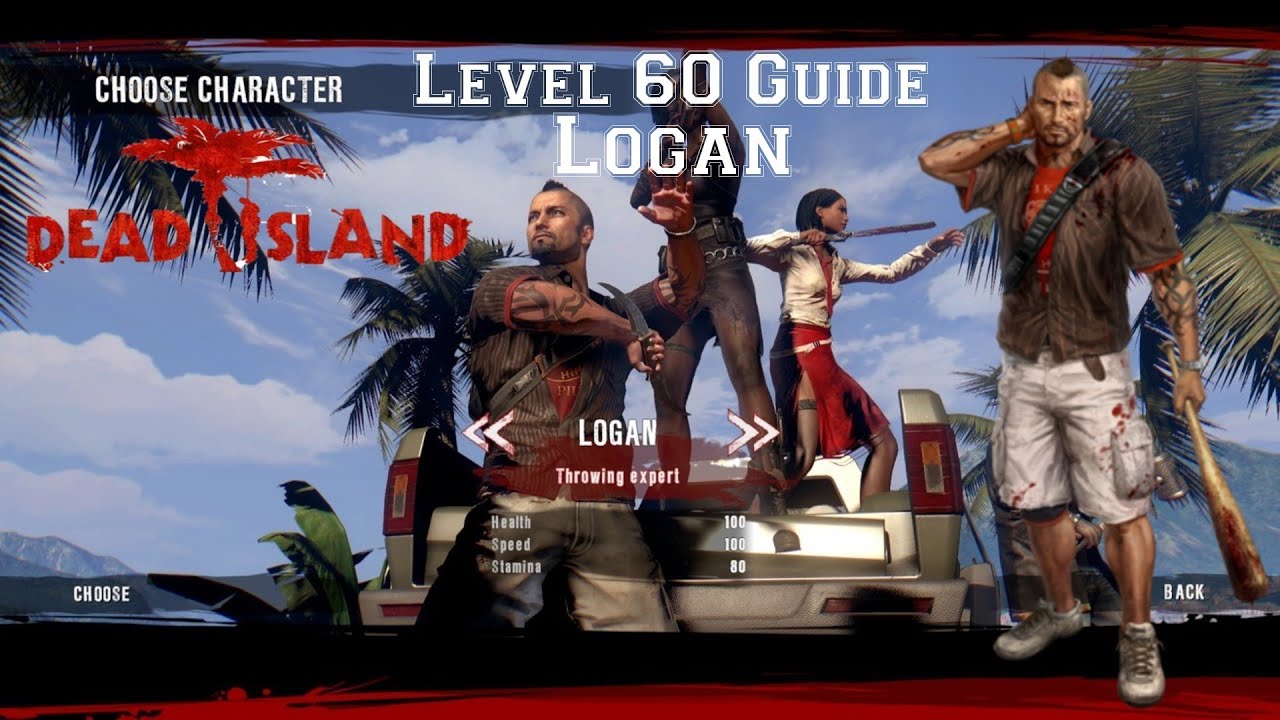 Dead Island: Level 60 Guides - Logan Build