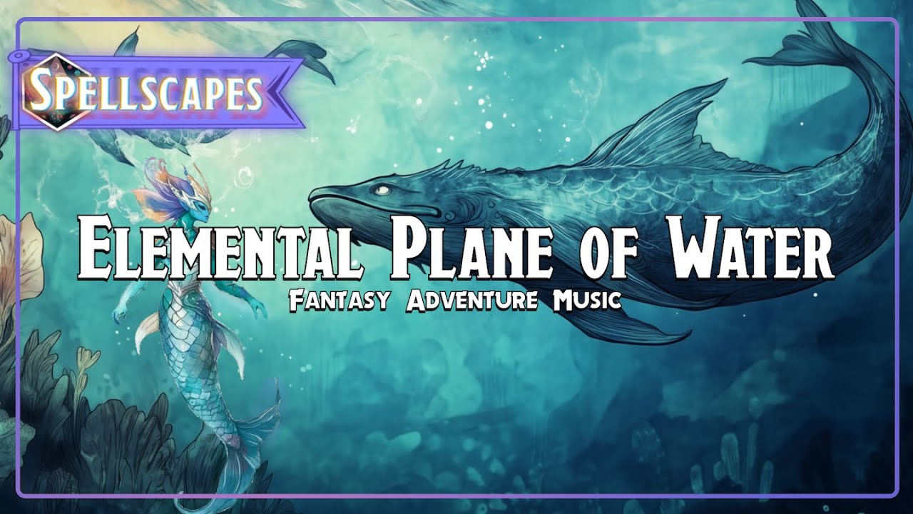 🌊 Elemental Plane of Water | Fantasy Adventure Music
