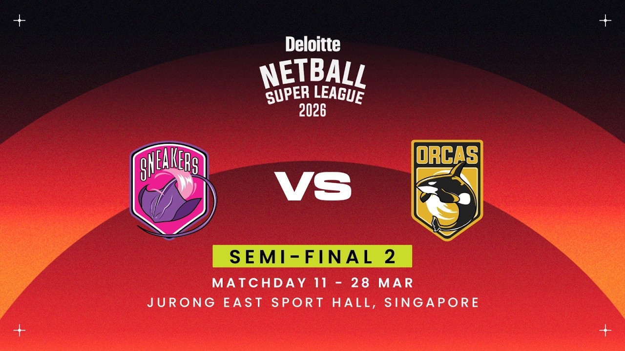 Deloitte Netball Super League 2026 Semi-Final 2: Sneakers vs Fier Orcas
