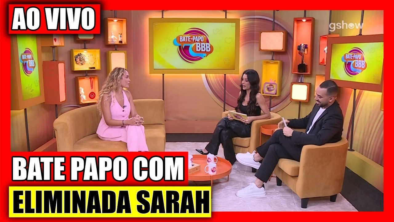 🔴 BBB 26 AO VIVO; BATE PAPO COM ELIMINADO AO VIVO AGORA ASSISTIR SARAH BATE PAPO AO VIVO BBB26