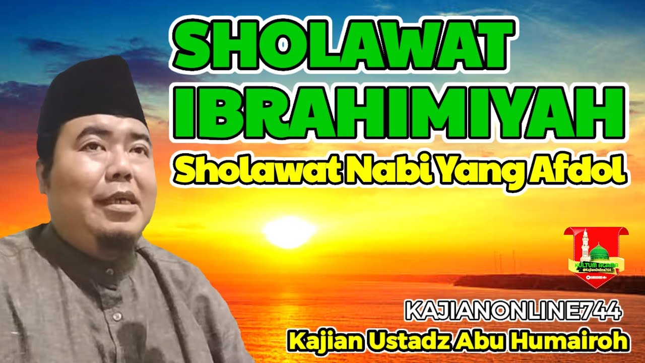 SHOLAWAT IBRAHIMIYAH SEMUA MASALAH SELESAI/USTADZ ABU HUMAIROH 