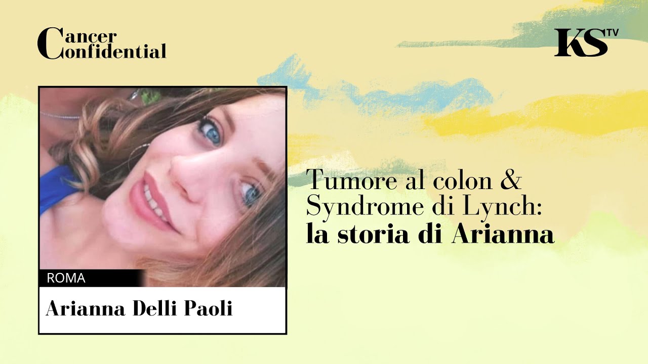 Arianna: Come ho scoperto il tumore al colon a 27 anni. Ora convivo con la Sindrome di Lynch.