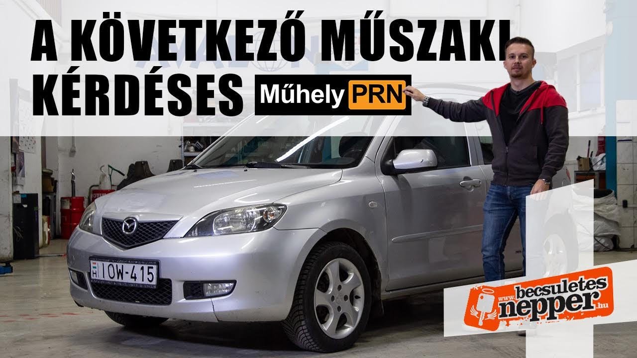 Tudjuk, hogy rossz, de mennyire? – Mazda 2 – 2003 – MűhelyPRN 180