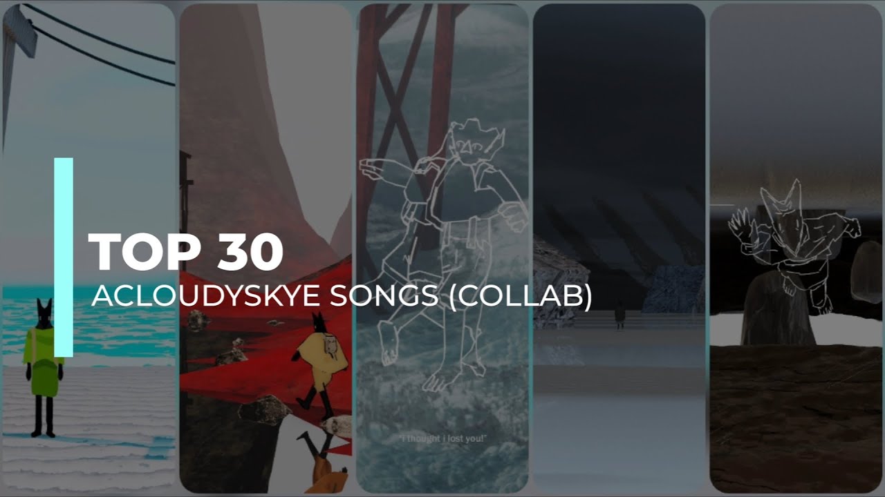 Top 30 @acloudyskye songs (a bunch of acloudyskye fans choose his best songs)