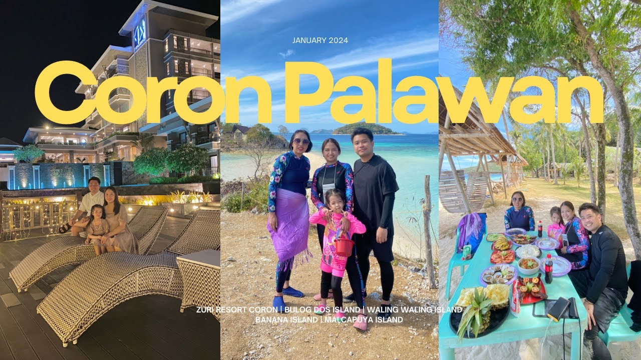 CORON PALAWAN 2024 | ZURI RESORT CORON | BULOG DOS, WALING WALING, BANANA & MALCAPUYA ISLAND