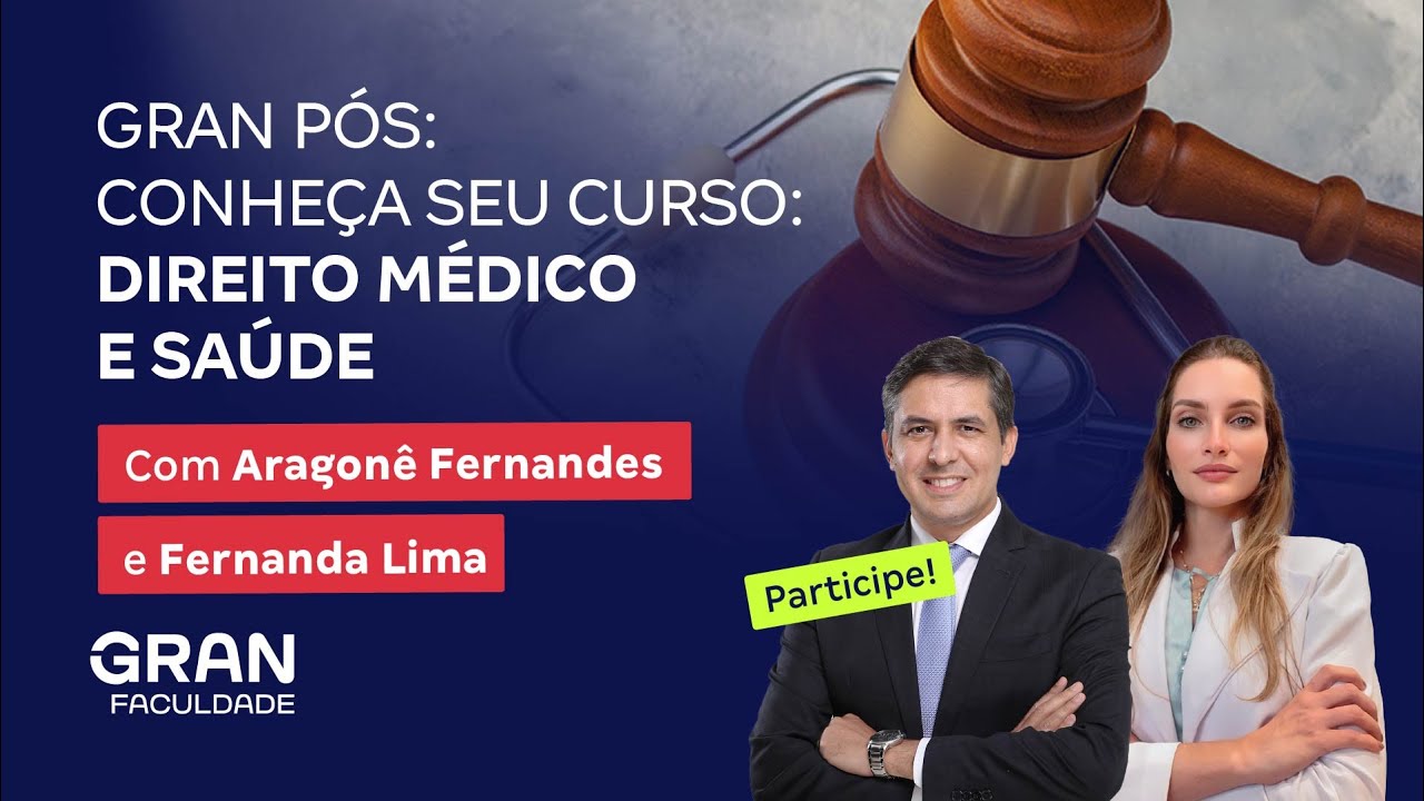 Gran Pós: Conheça seu curso - Direito Médico e Saúde com Aragonê Fernandes e Fernanda Lima
