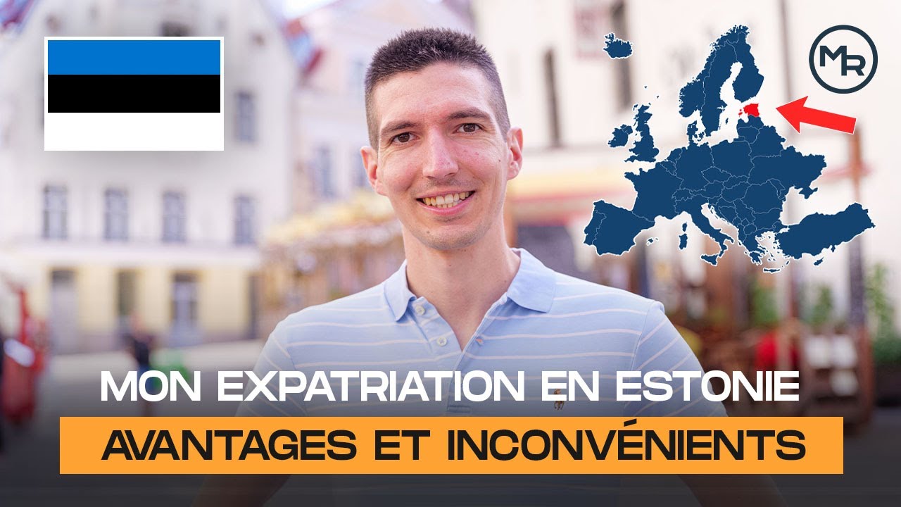 Mon EXPATRIATION en ESTONIE - AVANTAGES et INCONVÉNIENTS
