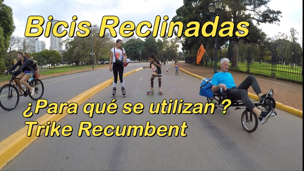 Bicis Reclinadas - Trikes Recumbent ¿Para qué se utilizan? - Guillermo se FABRICÓ la suya.