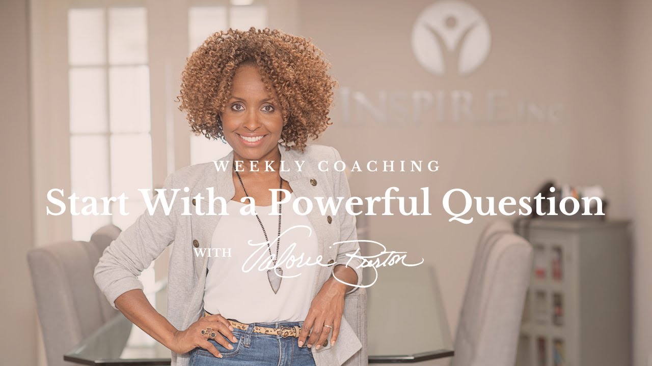 Start with a Powerful Question