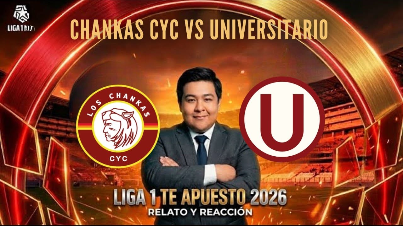 🔴 LOS CHANKAS vs UNIVERSITARIO EN VIVO ⚽ FECHA 6 LIGA 1 2026 | REACCIONES EN DIRECTO