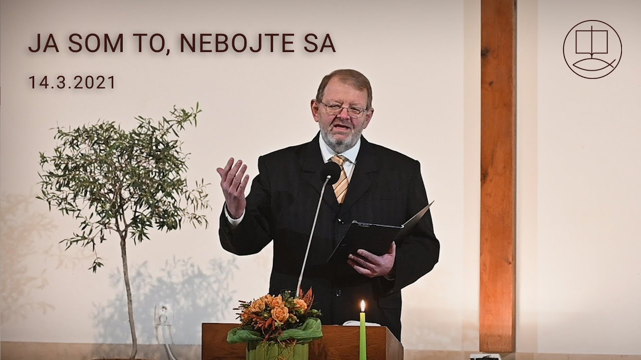 Martin Jurčo: Ja som to, nebojte sa! | 14.3.2021 | Bohoslužby | Cirkev bratsk&aacute; v Pre&scaron;ove
