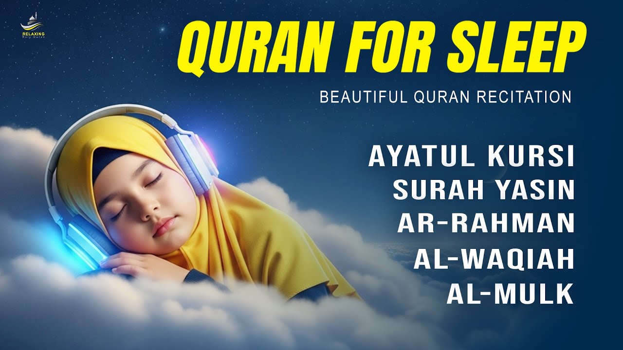 Bacaan Al-Quran yang menenangkan untuk tidur nyenyak  Ayah Al Kursi, Yasin, Rahman, Waqiah, Mulk