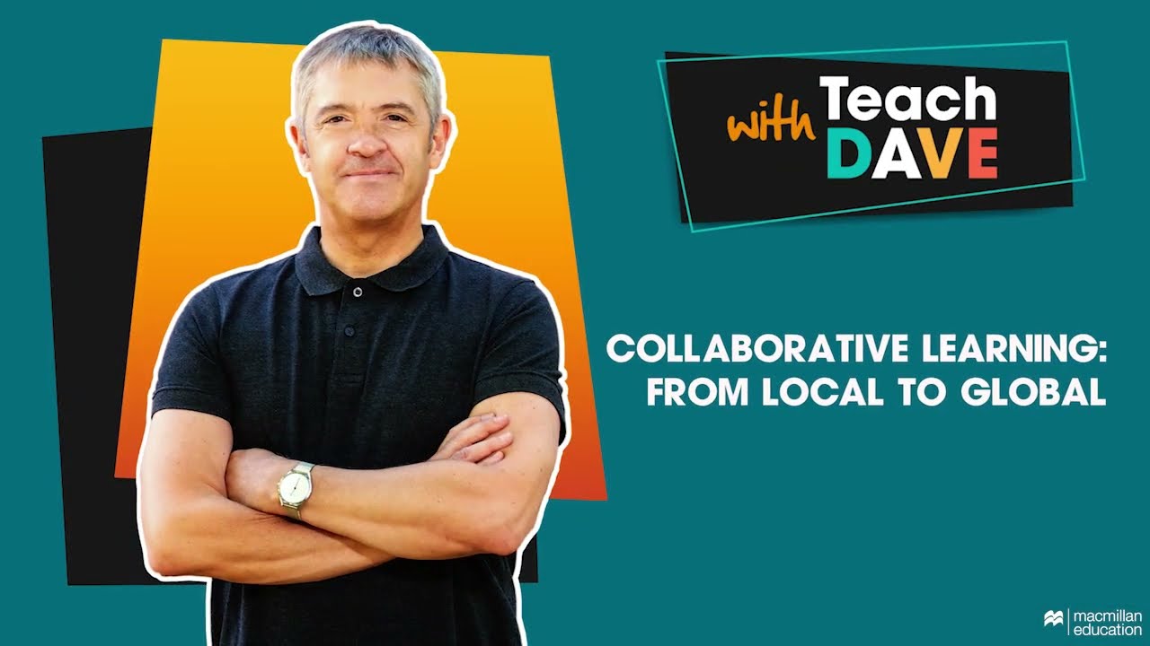 Dave Spencer - Collaborative Learning  From Local to Global