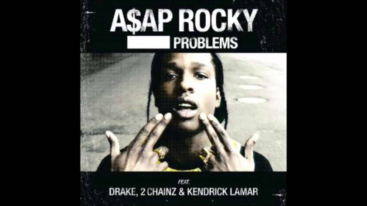 A$AP Rocky - Problems (Clean) ft. Drake, 2Chainz & Kendrick Lamar
