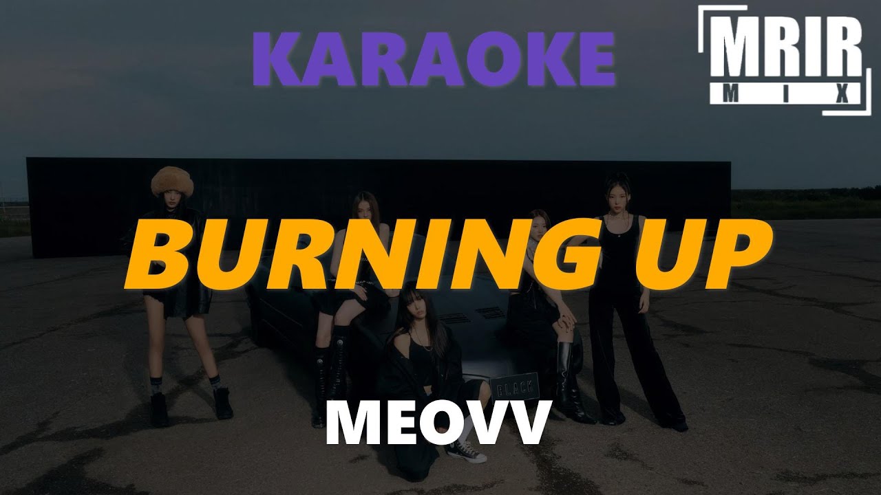 MEOVV - BURNING UP KARAOKE Instrumental With Lyrics