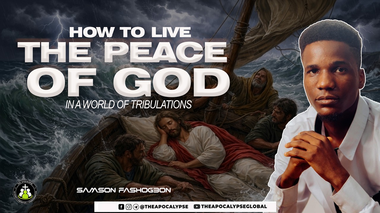 HOW TO LIVE THE PEACE OF GOD IN A WORLD OF TRIBULATION || SAMSON FASHOGBON