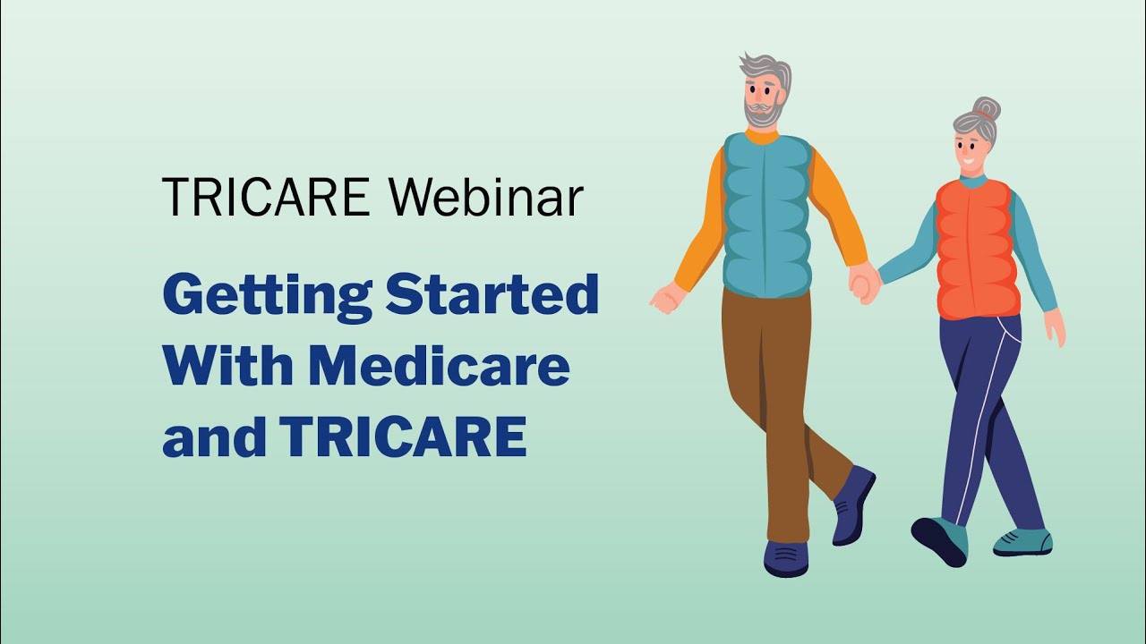 Getting Started With Medicare and TRICARE Webinar