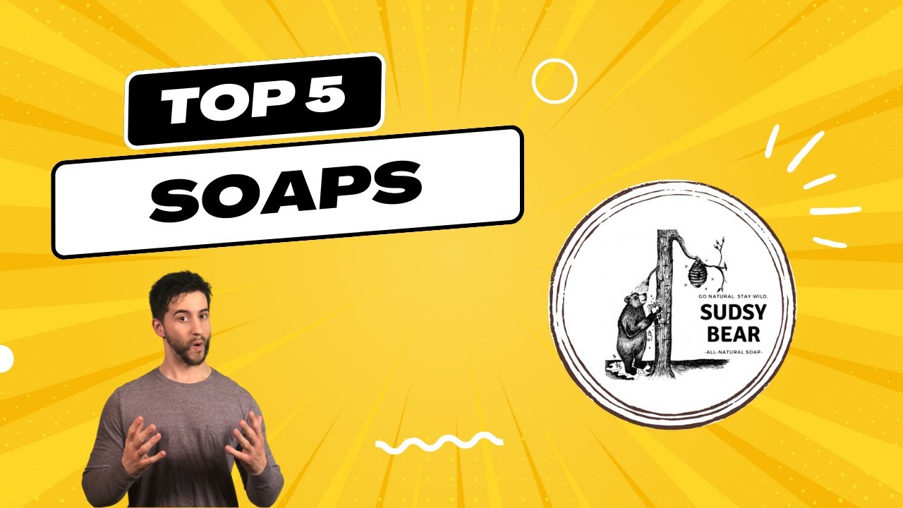 My Top 5 Favorite Natural Soaps from Sudsy Bear!
