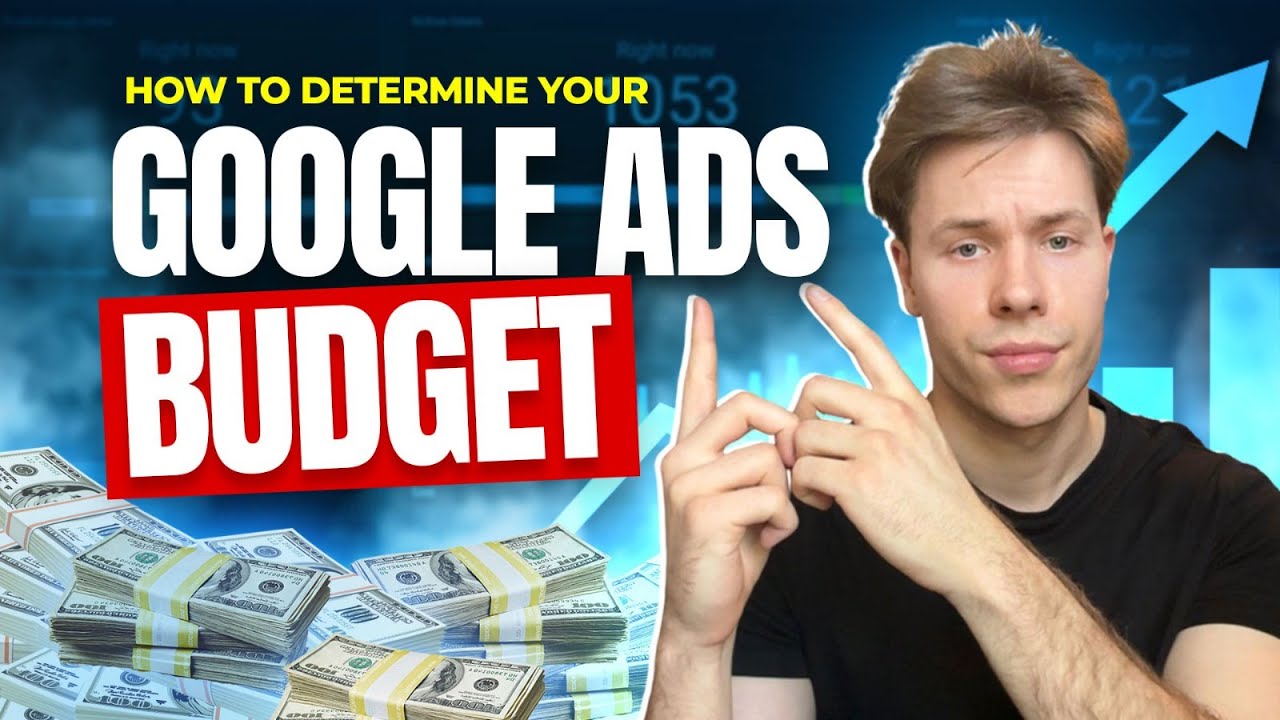 How to Determine Your Google Ads Budget