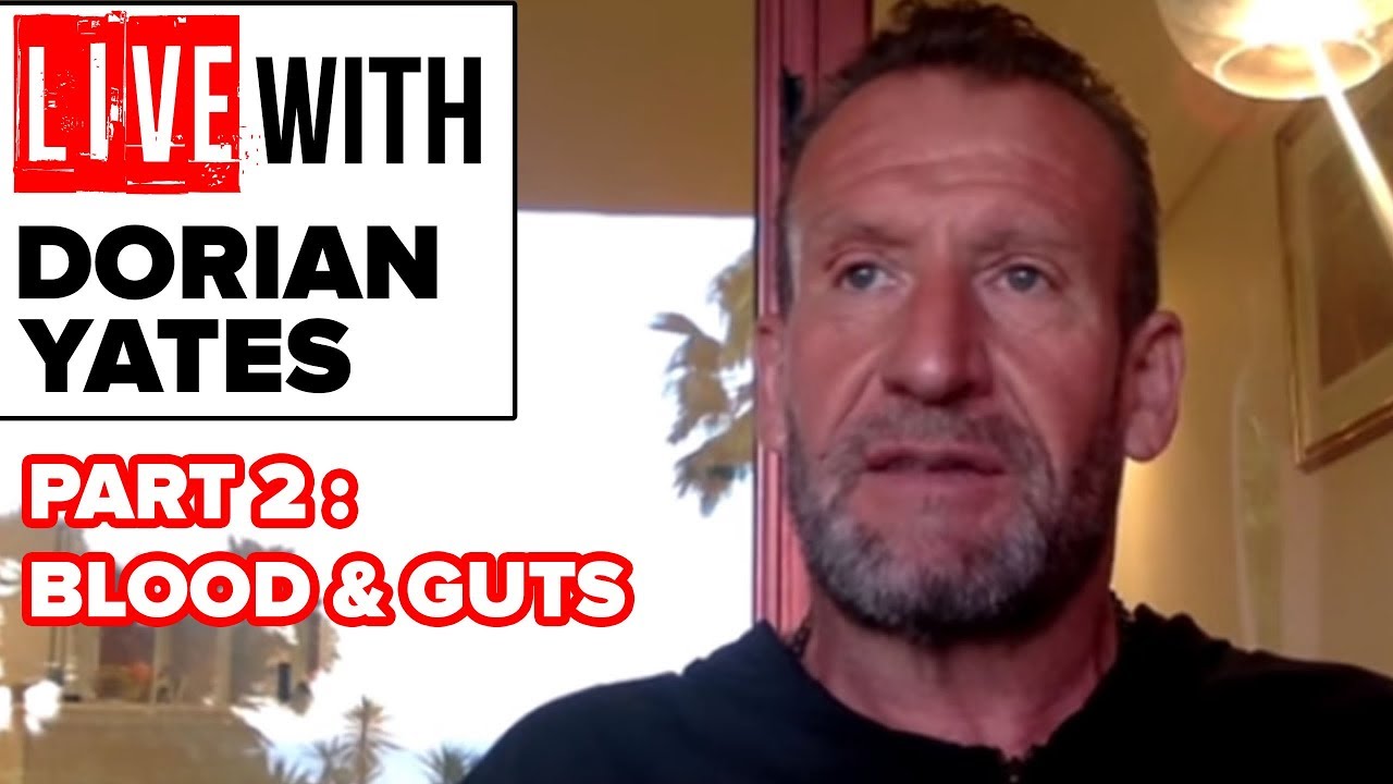 DORIAN YATES (PART 2): BLOOD AND GUTS!